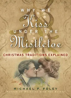 Dlaczego całujemy się pod jemiołą: Świąteczne tradycje wyjaśnione - Why We Kiss Under the Mistletoe: Christmas Traditions Explained