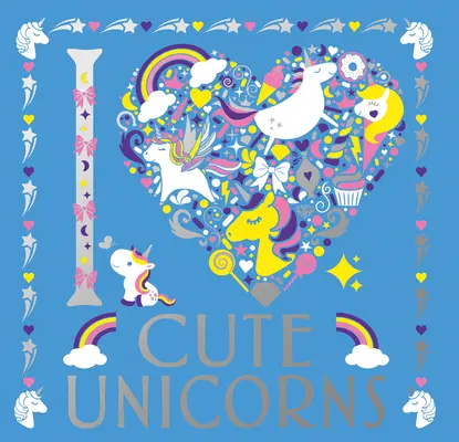 Kocham słodkie jednorożce: Tom 6 - I Heart Cute Unicorns: Volume 6