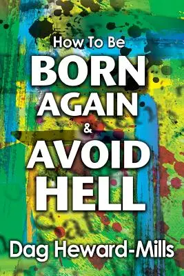 Jak narodzić się na nowo i uniknąć piekła - How to be Born Again and avoid Hell