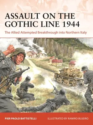 Atak na Linię Gotycką 1944: Próba przebicia się aliantów do północnych Włoch - Assault on the Gothic Line 1944: The Allied Attempted Breakthrough Into Northern Italy