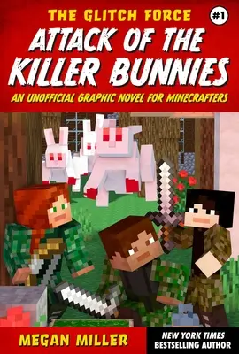 Atak zabójczych króliczków: Nieoficjalna powieść graficzna dla graczy Minecrafta - Attack of the Killer Bunnies: An Unofficial Graphic Novel for Minecrafters