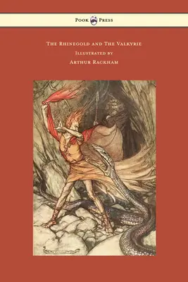 Renegat i Walkiria - Pierścień Niblungów - Tom I - Ilustracje Arthur Rackham - The Rhinegold and The Valkyrie - The Ring of the Niblung - Volume I - Illustrated by Arthur Rackham