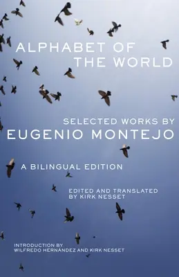 Alfabet świata: Wybrane dzieła Eugenio Montejo, wydanie dwujęzyczne - Alphabet of the World: Selected Works by Eugenio Montejo, A Bilingual Edition