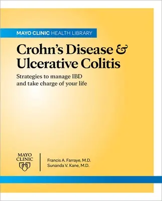 Mayo Clinic o chorobie Leśniowskiego-Crohna i wrzodziejącym zapaleniu jelita grubego: Strategie radzenia sobie z chorobą i przejęcia kontroli nad swoim życiem - Mayo Clinic on Crohn's Disease & Ulcerative Colitis: Strategies to Manage Ibd and Take Charge of Your Life