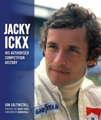 Jacky Ickx: Jego autoryzowana historia zawodów - Jacky Ickx: His Authorised Competition History