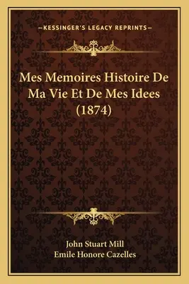 Mes Memoires Histoire De Ma Vie Et De Mes Idees (1874)