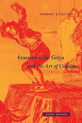 Francisco de Goya i sztuka krytyki - Francisco de Goya and the Art of Critique