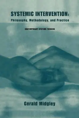 Interwencja systemowa: Filozofia, metodologia i praktyka - Systemic Intervention: Philosophy, Methodology, and Practice