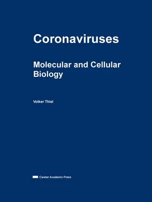 Koronawirusy: Biologia molekularna i komórkowa - Coronaviruses: Molecular and Cellular Biology