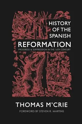 Historia hiszpańskiej reformacji: Postęp i stłumienie w XVI wieku - History of the Spanish Reformation: Progress & Suppression in the 16th Century