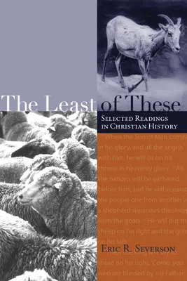 The Least of These: Wybrane lektury z historii chrześcijaństwa - The Least of These: Selected Readings in Christian History