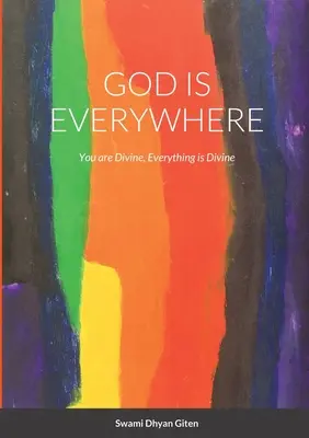 Bóg jest wszędzie: Ty jesteś boski, wszystko jest boskie - God is Everywhere: You are Divine, Everything is Divine