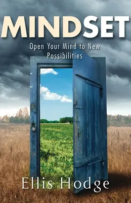 Nastawienie: Otwórz swój umysł na nowe możliwości - Mindset: Open Your Mind to New Possibilities