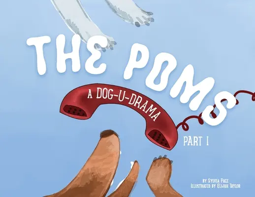 The Poms: Psi dramat, część 1 - The Poms: A Dog-U-Drama Part 1