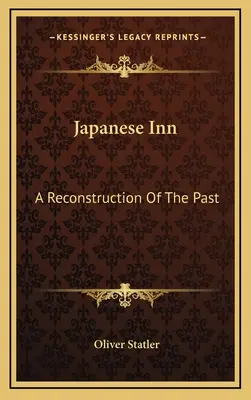 Japanese Inn: Rekonstrukcja przeszłości - Japanese Inn: A Reconstruction Of The Past