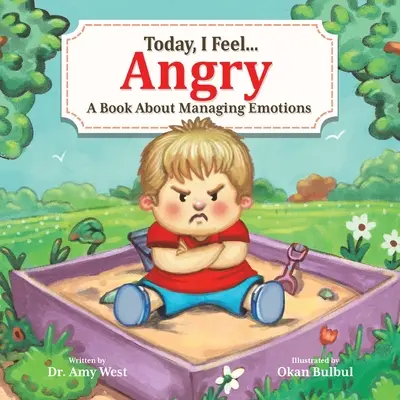 Dziś czuję złość: Książka o zarządzaniu emocjami - Today, I Feel Angry: A Book About Managing Emotions