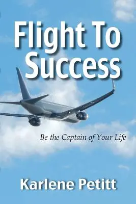 Lot do sukcesu, zostań kapitanem swojego życia - Flight To Success, Be the Captain of Your Life