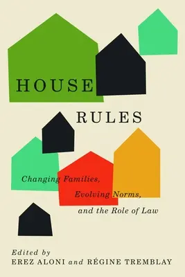 House Rules: Zmieniające się rodziny, ewoluujące normy i rola prawa - House Rules: Changing Families, Evolving Norms, and the Role of the Law