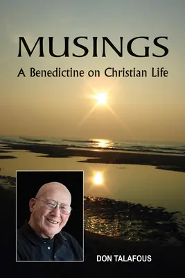 Rozmyślania: Benedyktyn o życiu chrześcijańskim - Musings: A Benedictine on Christian Life