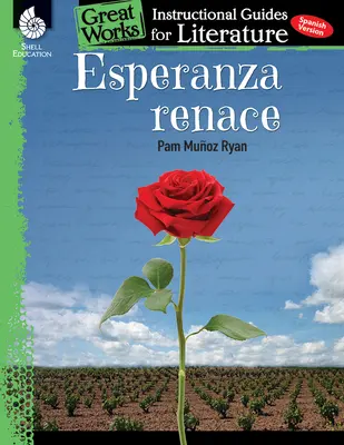 Esperanza Renace: Przewodnik instruktażowy po literaturze: Przewodnik po literaturze - Esperanza Renace: An Instructional Guide for Literature: An Instructional Guide for Literature