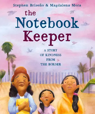 The Notebook Keeper: Opowieść o dobroci z pogranicza - The Notebook Keeper: A Story of Kindness from the Border