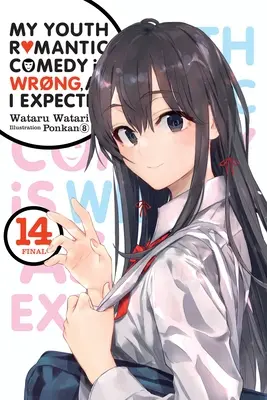 Moja młodzieńcza komedia romantyczna jest zła, tak jak się spodziewałem, Vol. 14 (Light Novel) - My Youth Romantic Comedy Is Wrong, as I Expected, Vol. 14 (Light Novel)