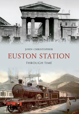 Stacja Euston w czasie - Euston Station Through Time