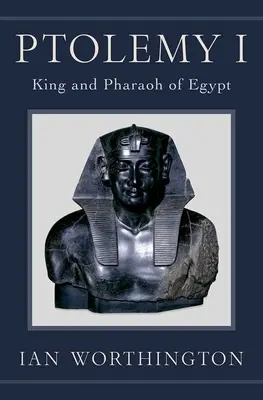 Ptolemeusz I: król i faraon Egiptu - Ptolemy I: King and Pharaoh of Egypt