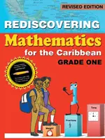 Rediscovering Mathematics for the Caribbean: Grade One (wydanie poprawione) - Rediscovering Mathematics for the Caribbean: Grade One (Revised Edition)