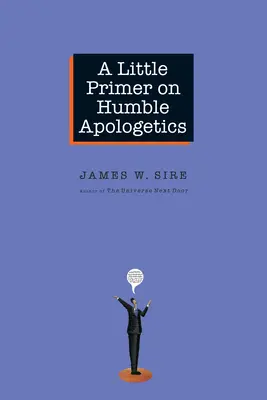 Mały elementarz pokornej apologetyki - A Little Primer on Humble Apologetics