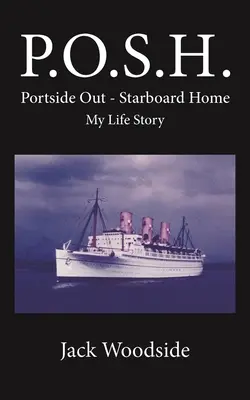 P.O.S.H. Portside Out - Starboard Home Moja historia życia