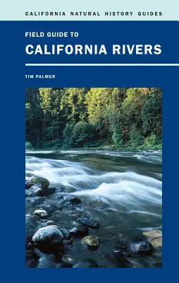 Przewodnik terenowy po rzekach Kalifornii: Tom 105 - Field Guide to California Rivers: Volume 105