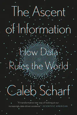 Wznoszenie się informacji: Jak dane rządzą światem - The Ascent of Information: How Data Rules the World