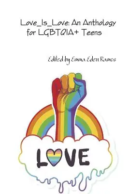 Love_Is_Love: Antologia dla nastolatków LGBTQIA+ - Love_Is_Love: An Anthology for LGBTQIA+ Teens