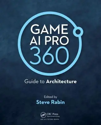 Game AI Pro 360: Przewodnik po architekturze - Game AI Pro 360: Guide to Architecture