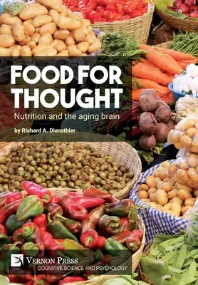 Jedzenie do przemyślenia: Odżywianie i starzejący się mózg - Food for thought: Nutrition and the aging brain