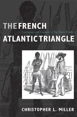 Francuski trójkąt atlantycki: Literatura i kultura handlu niewolnikami - The French Atlantic Triangle: Literature and Culture of the Slave Trade