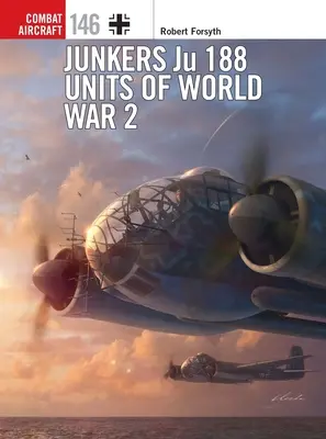 Jednostki Junkers Ju 188 z okresu 2 wojny światowej - Junkers Ju 188 Units of World War 2