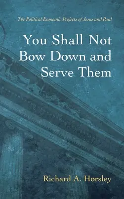 Nie będziesz się im kłaniał i nie będziesz im służył - You Shall Not Bow Down and Serve Them