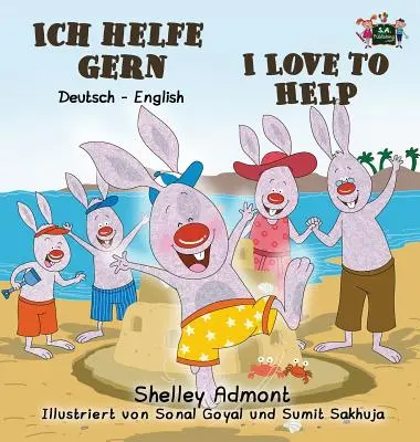 Ich helfe gern-I Love to Help: Wydanie dwujęzyczne niemiecko-angielskie - Ich helfe gern-I Love to Help: German English Bilingual Edition