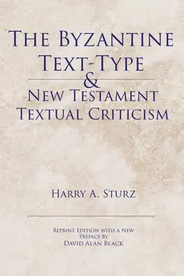 Bizantyjski typ tekstu i krytyka tekstowa Nowego Testamentu - The Byzantine Text-Type & New Testament Textual Criticism