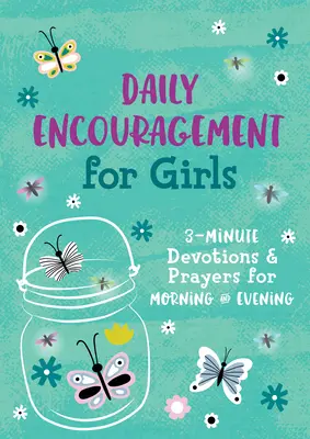 Codzienna zachęta dla dziewcząt: 3-minutowe nabożeństwa i modlitwy poranne i wieczorne - Daily Encouragement for Girls: 3-Minute Devotions and Prayers for Morning & Evening