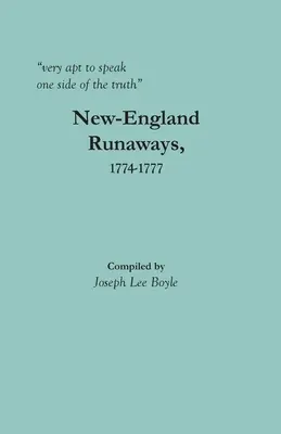 bardzo skłonna do mówienia jednej strony prawdy: New-England Runaways, 1774-1777 - very apt to speak one side of the truth: New-England Runaways, 1774-1777