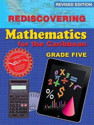 Rediscovering Mathematics for the Caribbean: Grade 5 (Revised Edition): Klasa 5 - Rediscovering Mathematics for the Caribbean: Grade 5 (Revised Edition): Grade 5