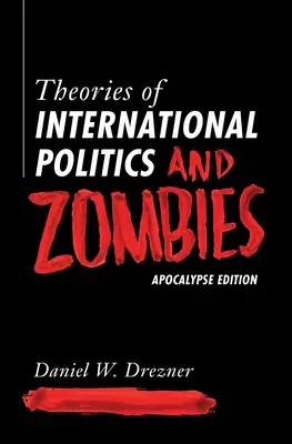 Teorie polityki międzynarodowej i zombie: Apocalypse Edition - Theories of International Politics and Zombies: Apocalypse Edition