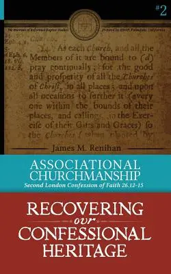 Kościelnictwo stowarzyszeniowe: Drugie Londyńskie Wyznanie Wiary 26.12-15 - Associational Churchmanship: Second London Confession of Faith 26.12-15