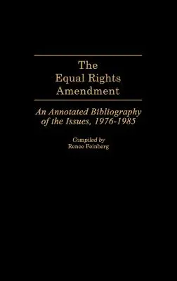 Poprawka dotycząca równych praw: Opatrzona przypisami bibliografia zagadnień, 1976-1985 - The Equal Rights Amendment: An Annotated Bibliography of the Issues, 1976-1985