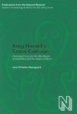 Monety krzyżowe króla Harolda - chrześcijańskie monety dla kupców Haithabu i żołnierzy króla - King Harold's Cross Coinage - Christian Coins for the Merchants of Haithabu & the King's soldiers