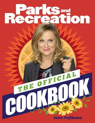 Parks and Recreation: Oficjalna książka kucharska - Parks and Recreation: The Official Cookbook