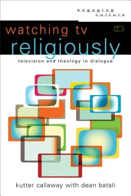 Religijne oglądanie telewizji: Telewizja i teologia w dialogu - Watching TV Religiously: Television and Theology in Dialogue